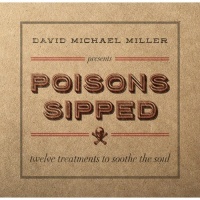 CD Baby David Michael Miller - Poisons Sipped Photo