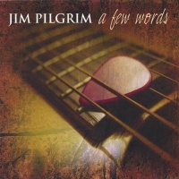 CD Baby Jim Pilgrim - Few Words Photo