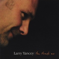 CD Baby Larry Yancey - Flow Through Me Photo