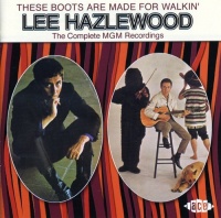 Ace Records UK Lee Hazlewood - These Boot Are Made For Walkin: Complete MGM Photo