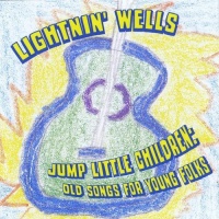 CD Baby Lightnin' Wells - Jump Little Children: Old Songs For Young Folks Photo