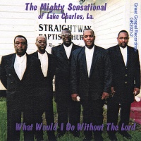 CD Baby Mighty Sensational of Lake Charles La - What Would I Do Without the Lord Photo