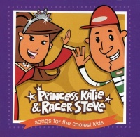 CD Baby Princess Katie & Racer Steve - Songs For the Coolest Kids Photo