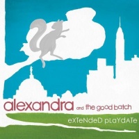 CD Baby Alexandra & the Good Batch - Extended Playdate Photo