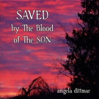 CD Baby Angela Dittmar - Saved By the Blood of the Son Photo