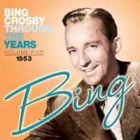 Sepia Recordings Bing Crosby - Through the Years 6: 1953 Photo