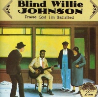 Yazoo Blind Willie Johnson - Praise God I'M Satisfied Photo