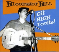Ais Bloodshot Bill - Git High Tonite Photo