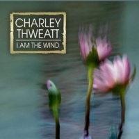 CD Baby Charley Thweatt - I Am the Wind Photo