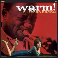JAZZ WAX RECORDS Clifford Brown - Warm! 2 Bonus Tracks Photo