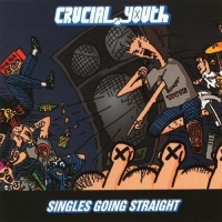 Cleopatra Records Crucial Youth - Singles Going Straight 1986-1991 Photo