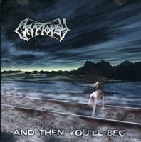 Imports Cryptopsy - And Then You'Ll Beg Photo