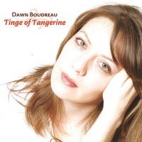 CD Baby Dawn Boudreau - Tinge of Tangerine Photo