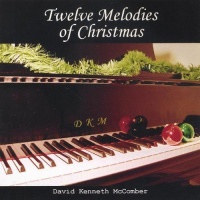 CD Baby David Kenneth Mccomber - Twelve Melodies of Christmas Photo