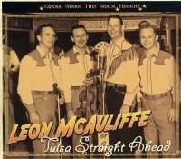 Imports Leon Mcauliffe - Tulsa Straight Ahead-Gonna Shake This Shack Tonigh Photo