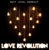 CD Baby Next Level Worship - Love Revolution Photo