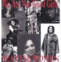 CD Baby Seattle Women - We Are Not Good Girls Photo