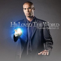 CD Baby Thomas Jr. Patterson - He Loved the World Photo