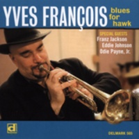 Delmark Yves Francois - Blues For Hawk Photo