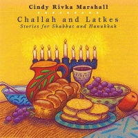 CD Baby Cindy Rivka Marshall - Challah & Latkes: Stories For Shabbat & Hanukkah Photo