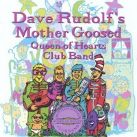 CD Baby Dave Rudolf - Mother Goosed Queen of Hearts Club Band Photo