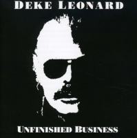 Road Goes On Forever Deke Leonard - Unfinished Business Photo