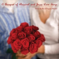 CD Baby Eugene Marlow - Bouquet of Classical & Jazzy Love Songs From the P Photo