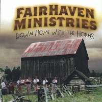 CD Baby Fair Haven Ministries Down Home Horns - Down Home With the Horns Photo