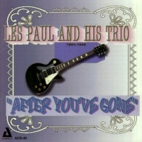 Audiophile Les Paul - After You'Ve Gone 1944-45 Photo