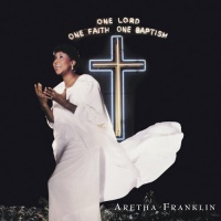 Sbme Special Mkts Aretha Franklin - One Lord One Faith One Baptism Photo