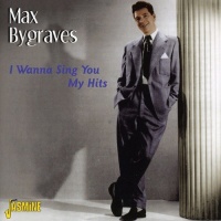 Jasmine Music Max Bygraves - I Wanna Sing You My Hits Photo