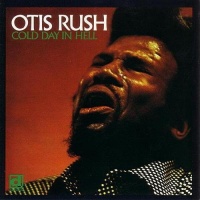 Delmark Otis Rush - Cold Day In Hell Photo