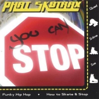 CD Baby Phat Sk8trax - You Can Stop Photo