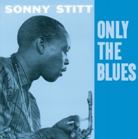 Essential Jazz Class Sonny Stitt - Only the Blues Photo