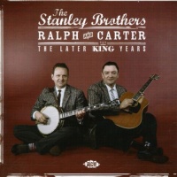 Ace Records UK Stanley Brothers - Ralph & Carter - the Later King Years Photo