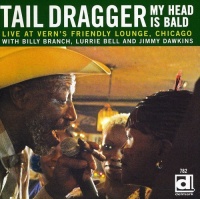 Delmark Tail Dragger - My Head Is Bald: Live At Vern's Friendly Lounge Photo