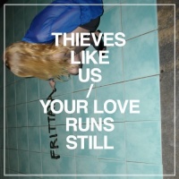 Captured Tracks Rec Thieves Like Us - Your Love Runs Still Photo