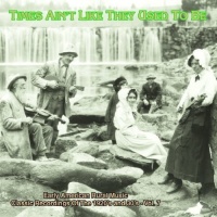 Yazoo Times Ain'T Like: Early Amer Rural Music 7 / Var Photo