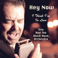 CD Baby Tito & Black Rose Orchestra - Hey Now Photo