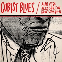 Light In the Attic Alan Vega / Chilton Alex / Vaughn Ben - Cubist Blues Photo