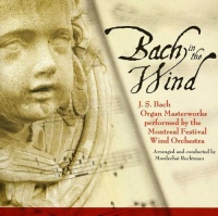 Marquis Music Bach / Montreal Festival Wind Orchestra / Rechtman - Bach In the Wind Photo