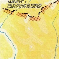 Astralwerks Harold Budd / Eno Brian - Ambient 2: Plateaux of Mirror Photo