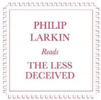 Imports Philip Larkin - Philip Larkin Reads the Less Deceived Photo