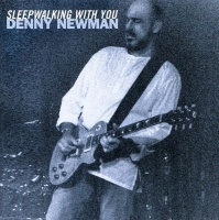 CD Baby Denny Newman - Sleepwalking With You Photo