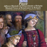 Tactus Records Cappella Musicale San Giacomo Maggiore / Cascio - Pinxit: Musical Fresco of Renaissance In Bologna Photo