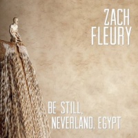 CD Baby Zach Fleury - Be Still Neverland Egypt Photo