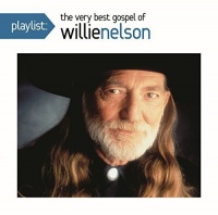 Sbme Special Mkts Willie Nelson - Playlist: the Very Best Gospel of Willie Nelson Photo