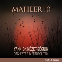 Atma Classique Mahler / Orchestre Metropolitain / Nezet-Seguin - Mahler 10 Photo