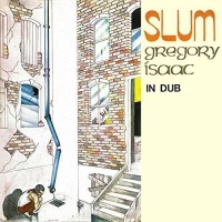 Burning Sounds Gregory Isaacs - Slum In Dub Photo