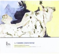 Ibs Classical Handel / Granada Baroque Orchestra - Ciel E Terra: Heaven & Earth Photo